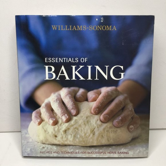 William Sonoma Essentials Of Baking Cookbook Baking Recipes Techniques Hardbound